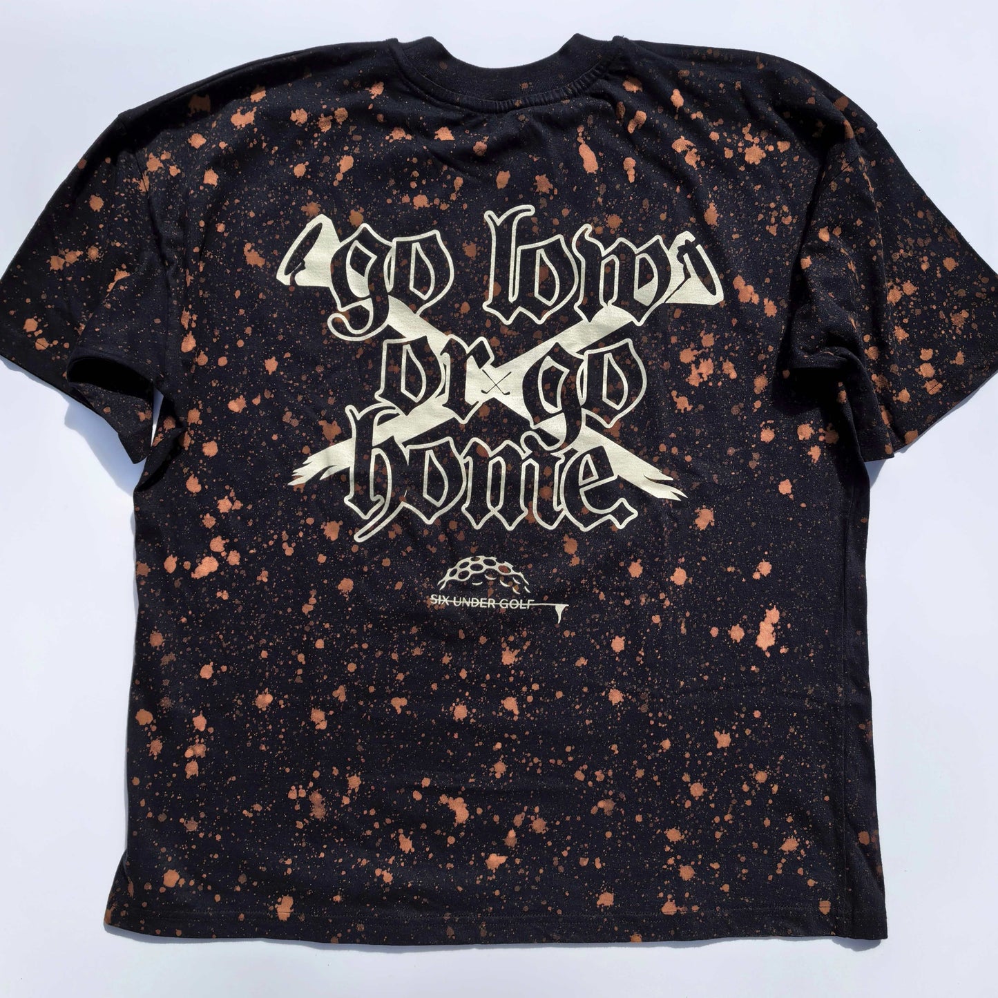 Go Low Or Go Home - Splatter