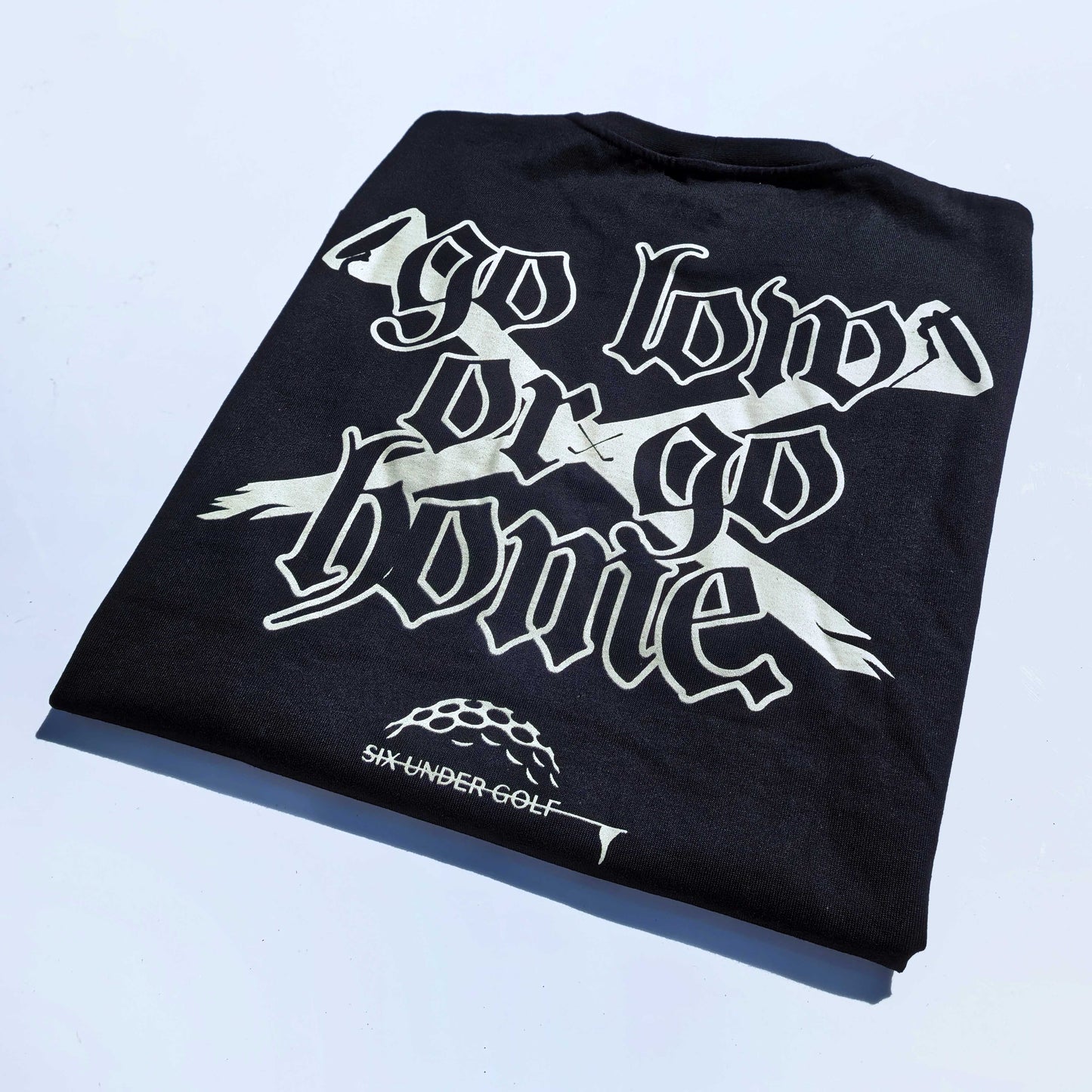 Go Low Or Go Home - OG Tee