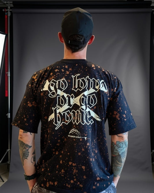 Go Low Or Go Home - Splatter